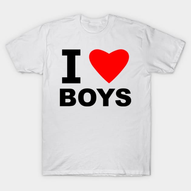 I Love Boys T-Shirt by sweetsixty